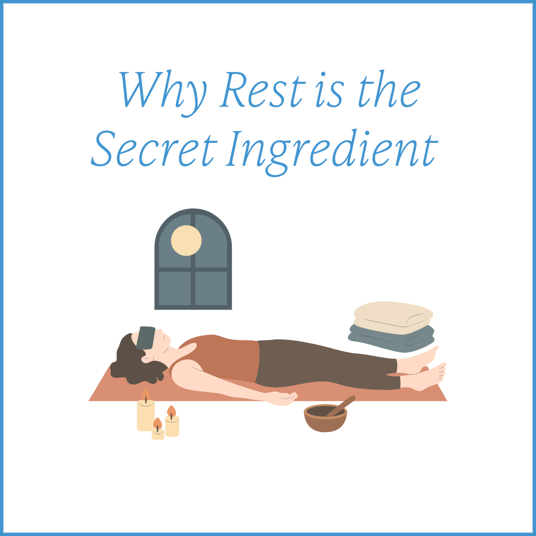 Why Rest Is The Secret Ingredient
