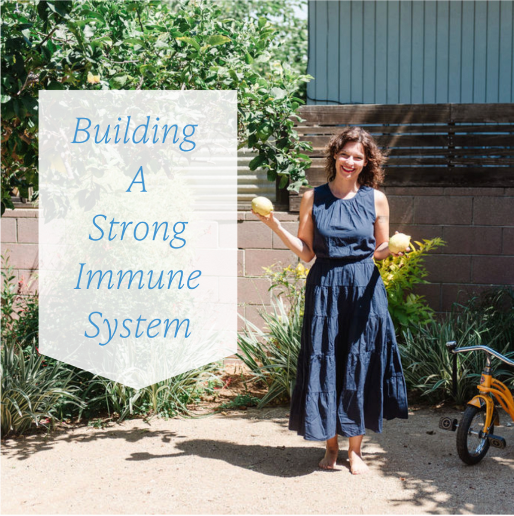 How To Build (and Maintain) a Strong Immune System