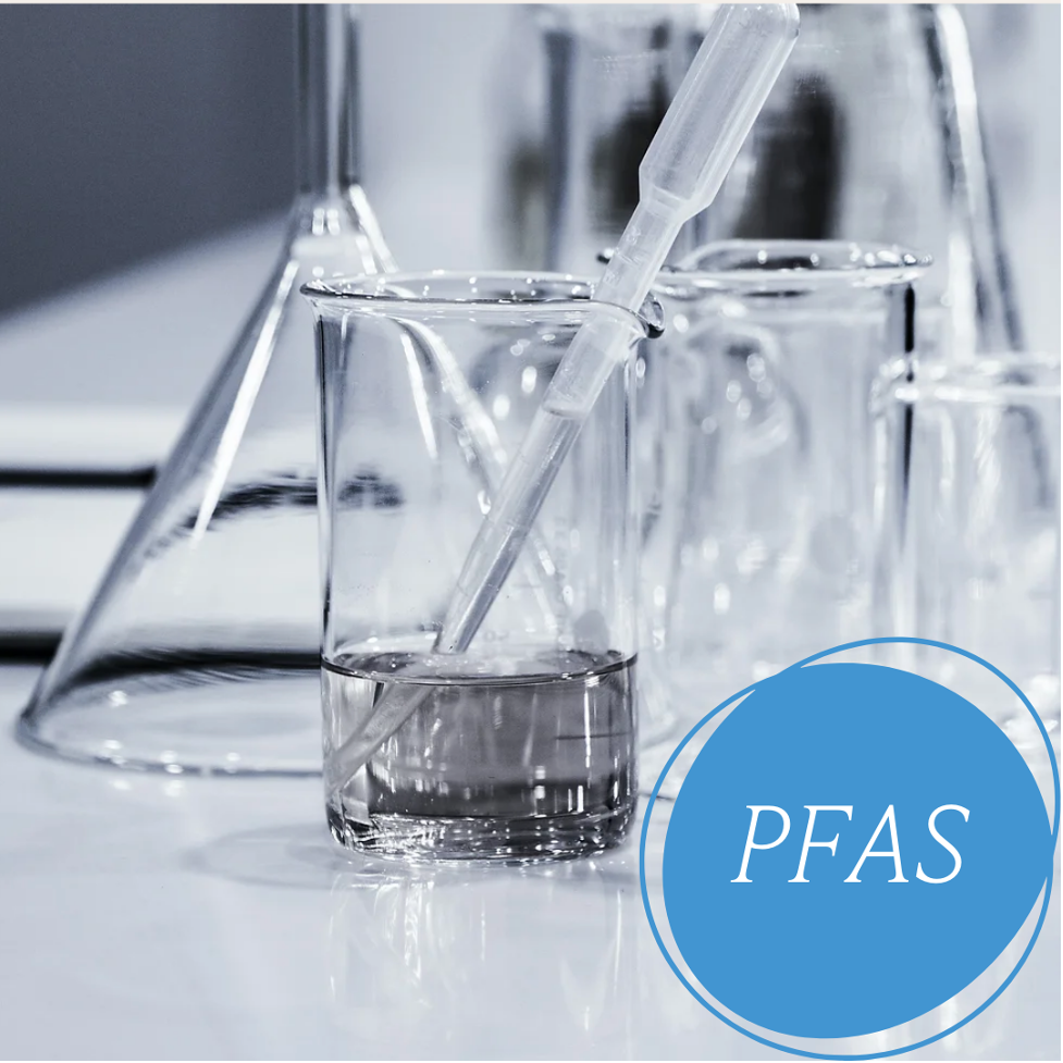 PFAS, Forever Chemicals; What Are They and Why You Should Care